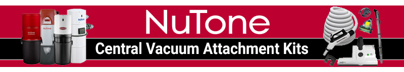 Nutone Central Vacuum Attachment Kits